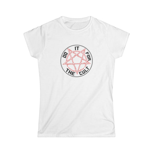 Do It For The Cult Women's Tee | Softstyle Graphic Tee